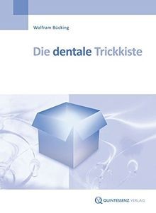 Die dentale trickkiste von - dentale,